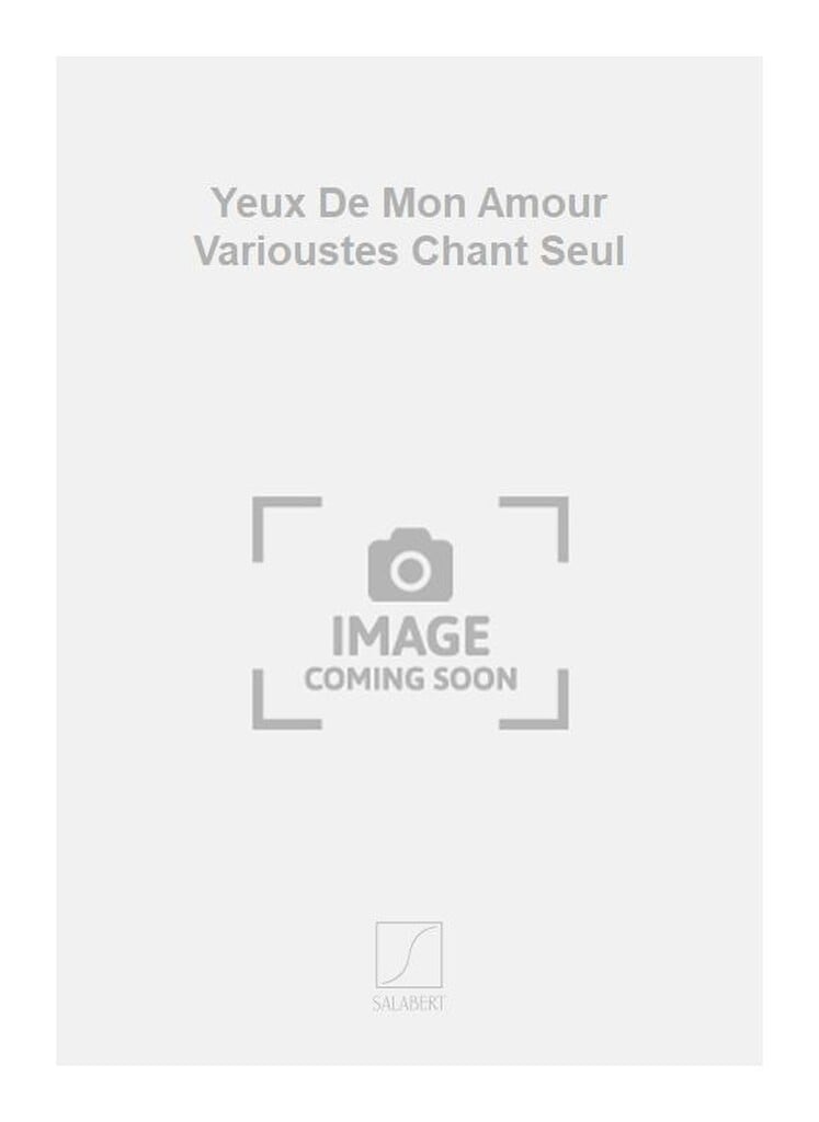 Yeux De Mon Amour Varioustes Chant Seul